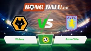 Soi kèo bóng đá Wolves vs Aston Villa 03h00 ngày 28/02/2026