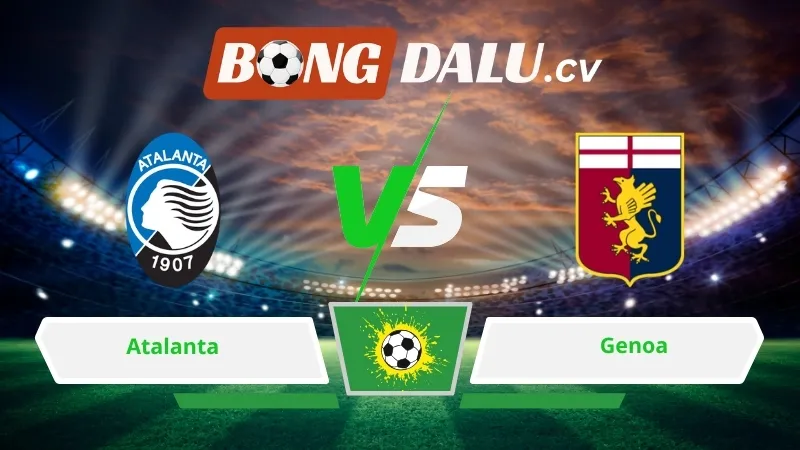 Soi kèo bóng đá Atalanta vs Genoa 01h45 ngày 03/05/2026 – Serie A