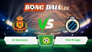 Soi kèo bóng đá KV Mechelen vs Club Brugge 01h30 ngày 22/05/2026 – VĐQG Bỉ