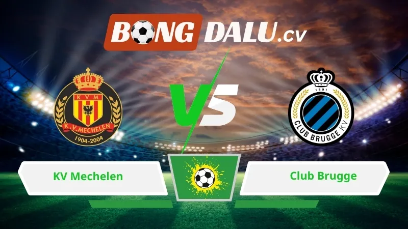 Soi kèo bóng đá KV Mechelen vs Club Brugge 01h30 ngày 22/05/2026 – VĐQG Bỉ