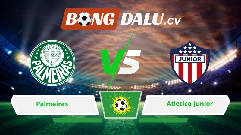 Soi kèo bóng đá Palmeiras vs Atletico Junior 05h00 ngày 29/05/2026 – Copa Libertadores