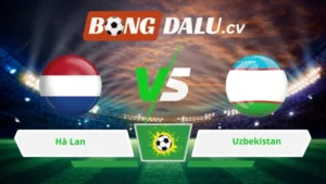 Soi kèo bóng đá Hà Lan vs Uzbekistan 01h45 ngày 09/06/2026 – Giao Hữu Quốc Tế