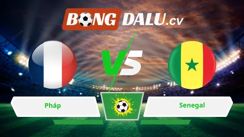 Soi kèo bóng đá Pháp vs Senegal 02h00 ngày 17/06/2026 – World Cup 2026