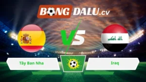 Soi kèo bóng đá Tây Ban Nha vs Iraq  02h00 ngày 05/06/2026 – Giao Hữu Quốc Tế